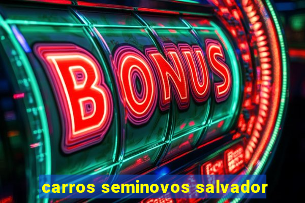 carros seminovos salvador